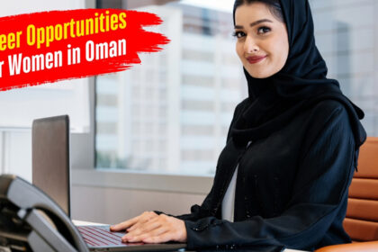 Career Opportunities for Women in Oman