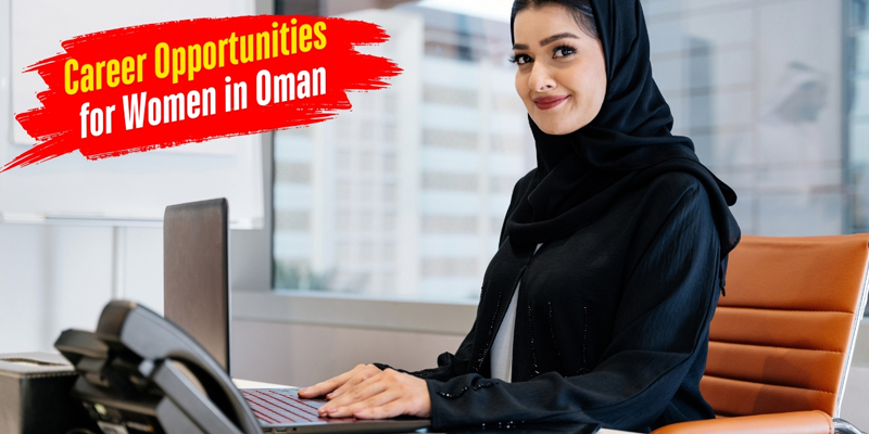 Career Opportunities for Women in Oman